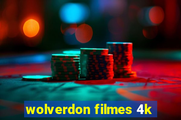 wolverdon filmes 4k